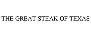 THE GREAT STEAK OF TEXAS trademark