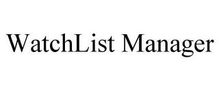 WATCHLIST MANAGER trademark