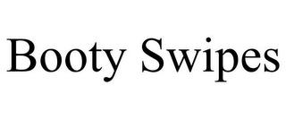 BOOTY SWIPES trademark