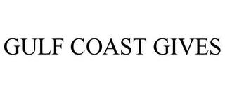 GULF COAST GIVES trademark