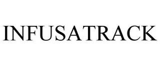 INFUSATRACK trademark