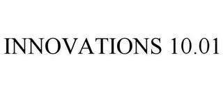 INNOVATIONS 10.01 trademark