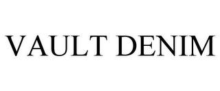 VAULT DENIM trademark