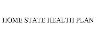 HOME STATE HEALTH PLAN trademark