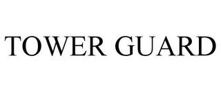 TOWER GUARD trademark