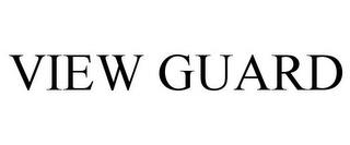 VIEW GUARD trademark