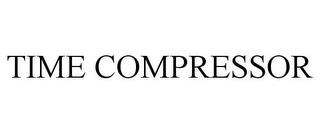 TIME COMPRESSOR trademark