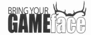 BRINGYOURGAMEFACE trademark