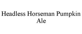 HEADLESS HORSEMAN PUMPKIN ALE trademark