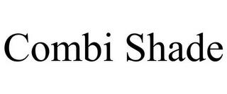 COMBI SHADE trademark