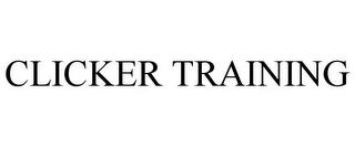 CLICKER TRAINING trademark