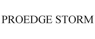 PROEDGE STORM trademark