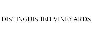 DISTINGUISHED VINEYARDS trademark