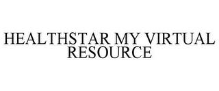 HEALTHSTAR MY VIRTUAL RESOURCE trademark