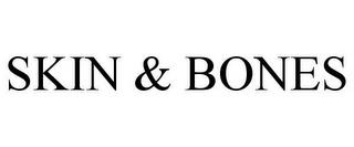 SKIN & BONES trademark