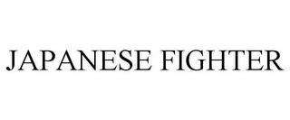 JAPANESE FIGHTER trademark