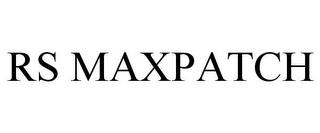 RS MAXPATCH trademark