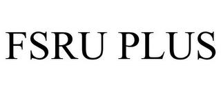 FSRU PLUS trademark