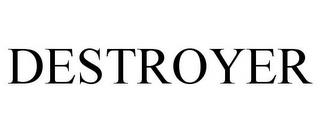 DESTROYER trademark