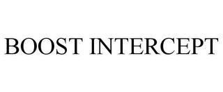 BOOST INTERCEPT trademark