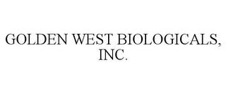 GOLDEN WEST BIOLOGICALS, INC. trademark