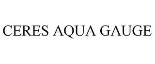 CERES AQUA GAUGE trademark