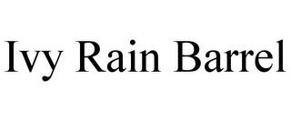 IVY RAIN BARREL trademark