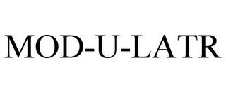 MOD-U-LATR trademark