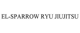 EL-SPARROW RYU JIUJITSU trademark