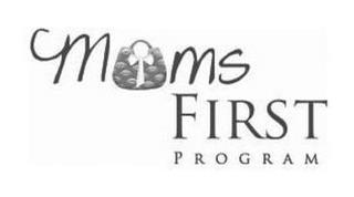 MOMS FIRST PROGRAM trademark