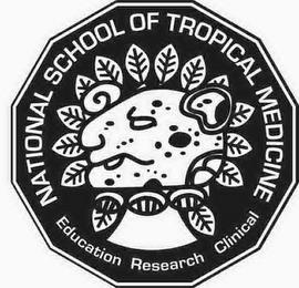 NATIONAL SCHOOL OF TROPICAL MEDICINE EDUCATION RESEARCH CLINICAL trademark