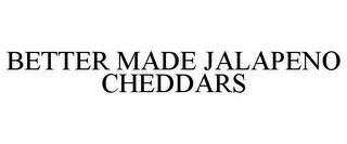 BETTER MADE JALAPENO CHEDDARS trademark