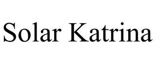 SOLAR KATRINA trademark