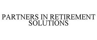 PARTNERS IN RETIREMENT SOLUTIONS trademark