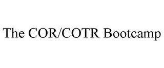 THE COR/COTR BOOTCAMP trademark