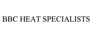 BBC HEAT SPECIALISTS trademark