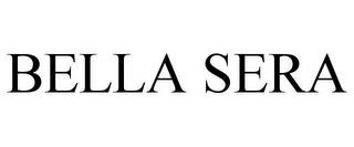 BELLA SERA trademark