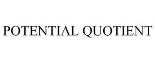 POTENTIAL QUOTIENT trademark