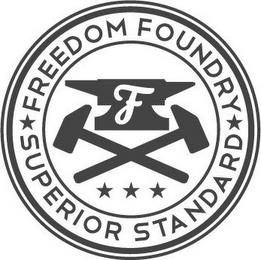 FREEDOM FOUNDRY SUPERIOR STANDARD F trademark