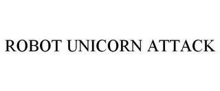 ROBOT UNICORN ATTACK trademark