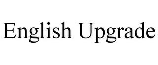 ENGLISH UPGRADE trademark