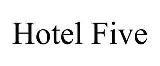 HOTEL FIVE trademark