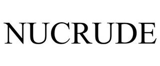 NUCRUDE trademark