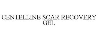 CENTELLINE SCAR RECOVERY GEL trademark