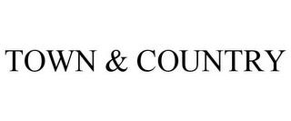 TOWN & COUNTRY trademark