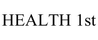 HEALTH 1ST trademark