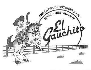 EL GAUCHITO GRILL - RESTAURANT ARGENTINIAN BUTCHER SHOP trademark