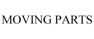 MOVING PARTS trademark