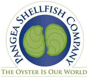 PANGEA SHELLFISH COMPANY THE OYSTER IS OUR WORLD trademark