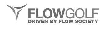 FLOWGOLF DRIVEN BY FLOW SOCIETY trademark